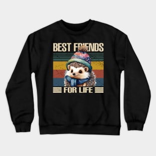 Quill Quest Trendy Hedgehog-themed T-Shirts Best Friend For Life Crewneck Sweatshirt